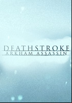 Affiche Deathstroke : Arkham Assassin